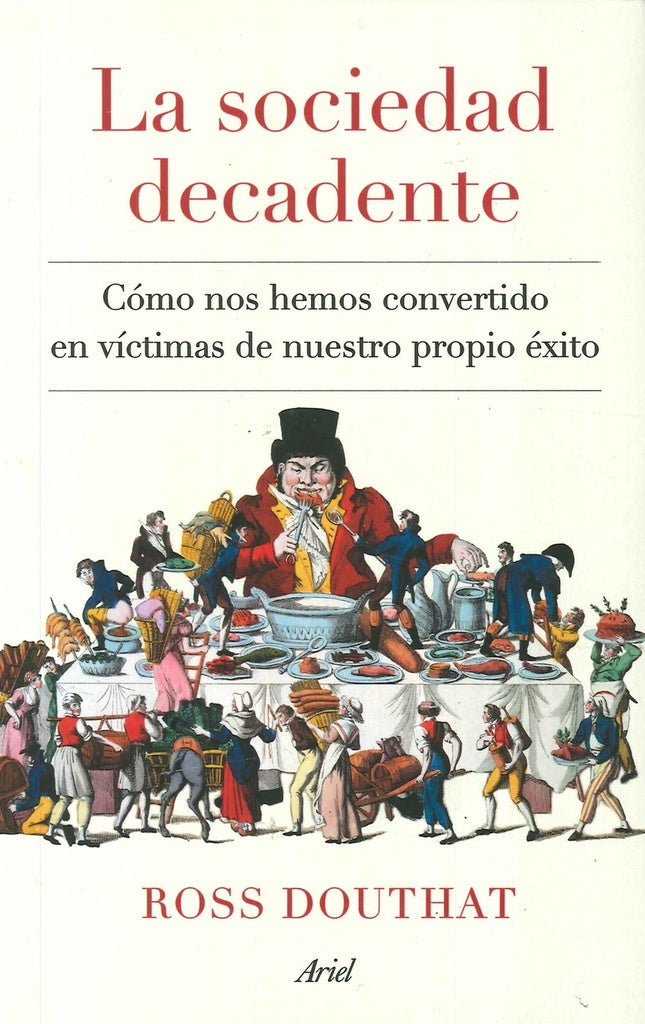 SOCIEDAD DECADENTE. | ROSS DOUTHAT