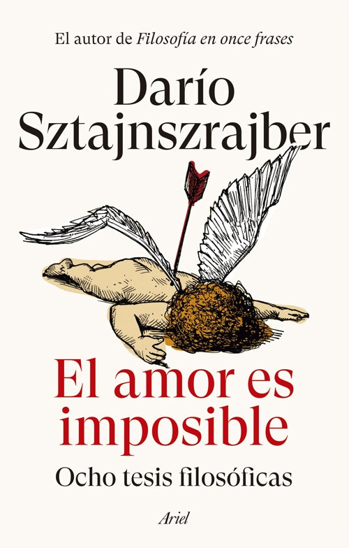 AMOR ES IMPOSIBLE: OCHO TESIS FILOSOFICAS. | DARIO SZTAJNSZRAJBER