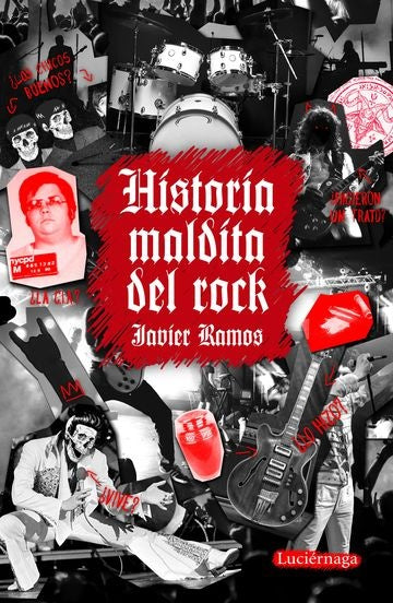 HISTORIA MALDITA DEL ROCK. | JAVIER RAMOS DE LOS SANTOS