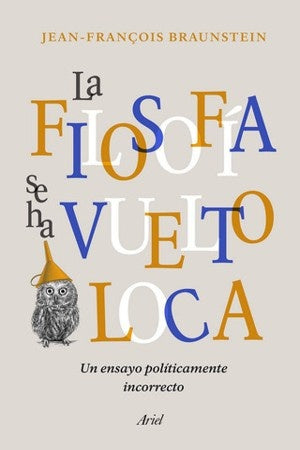 FILOSOFIA SE HA VUELTO LOCA Rebaja 176 Bs. | JEAN-FRANIS BRAUNSTEIN