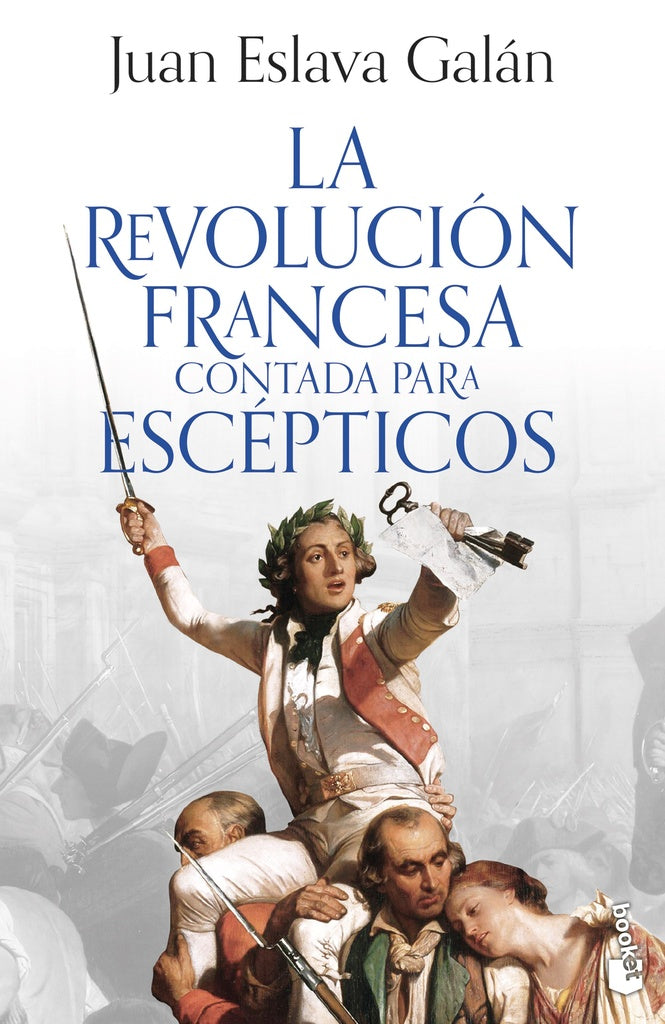 REVOLUCION FRANCESA CONTADA PARA ESCEPTICOS | JUAN ESLAVA GALAN