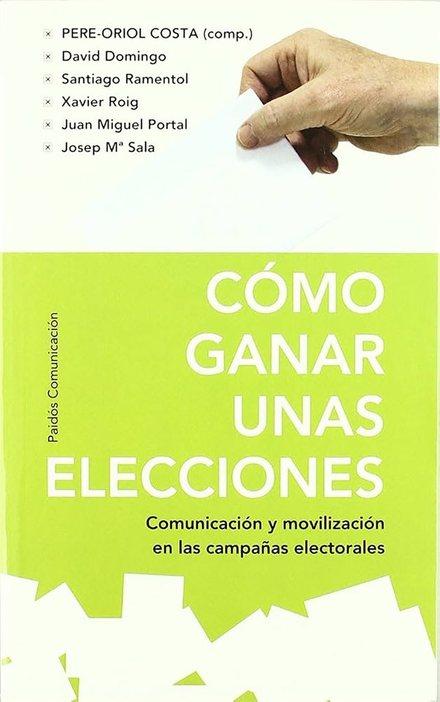 COMO GANAR UNAS ELECCIONES. COMUNICACION Y MOVILIZACION. OFERTA 80 Bs. | VARIOS
