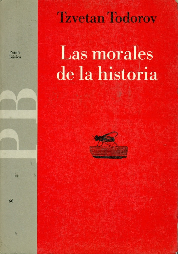 MORALES DE LA HISTORIA, LAS | TZVETAN TODOROV
