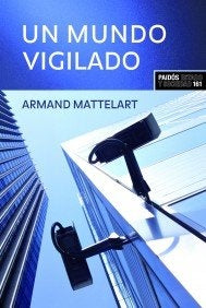 UN MUNDO VIGILADO. OFERTA 130 Bs. | ARMAND MATTELART