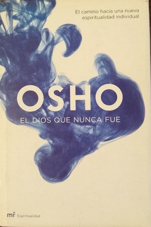 DIOS QUE NUNCA FUE, EL. EMPASTADO | OSHO