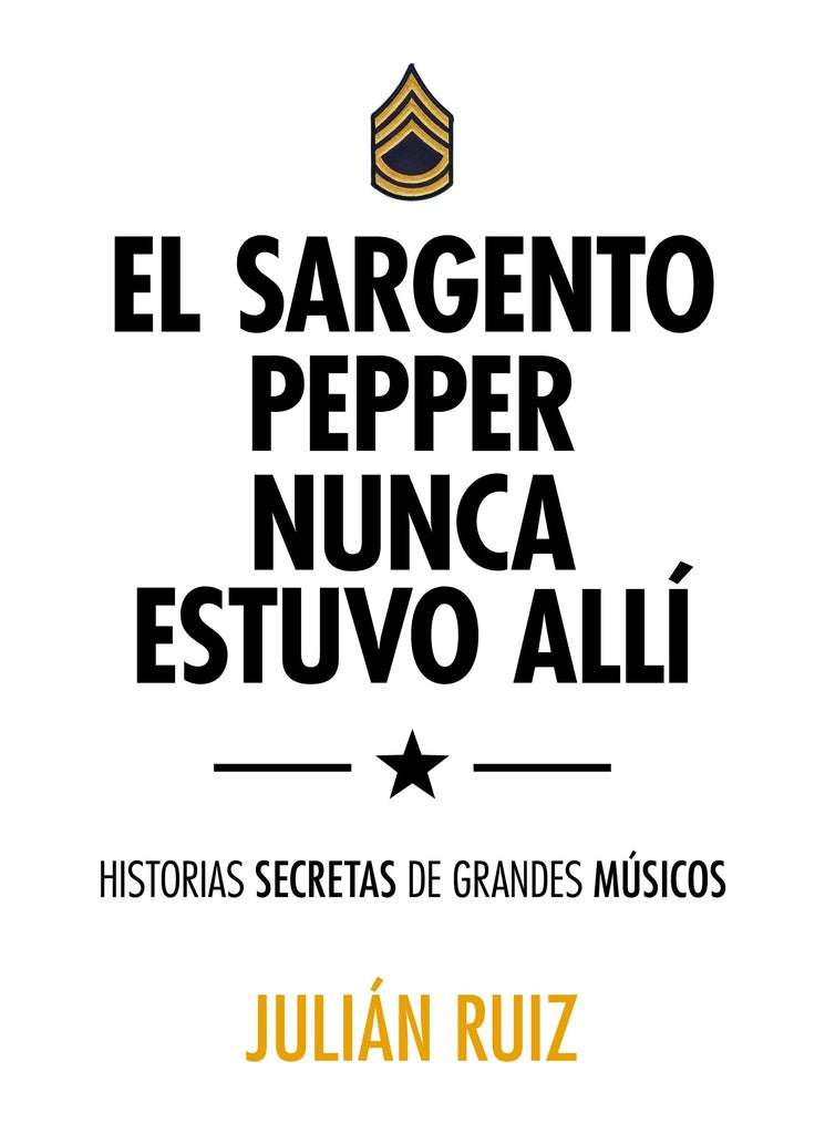 SARGENTO PEPPER NUNCA ESTUVO ALLI , EL . OFERTA Bs. 98 | JULIAN RUIZ