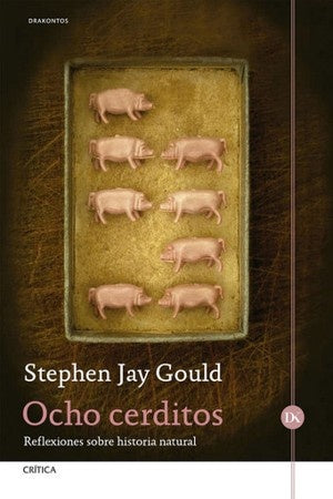 OCHO CERDITOS. REFLEXIONES SOBRE HISTORIA NATURAL Rebaja 183 Bs. | STEPHEN JAY