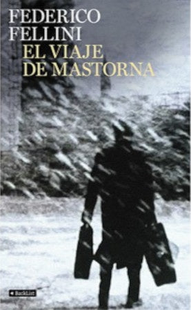VIAJE DE MASTORNA, EL . OFERTA Bs. 110 | FEDERICO FELLINI