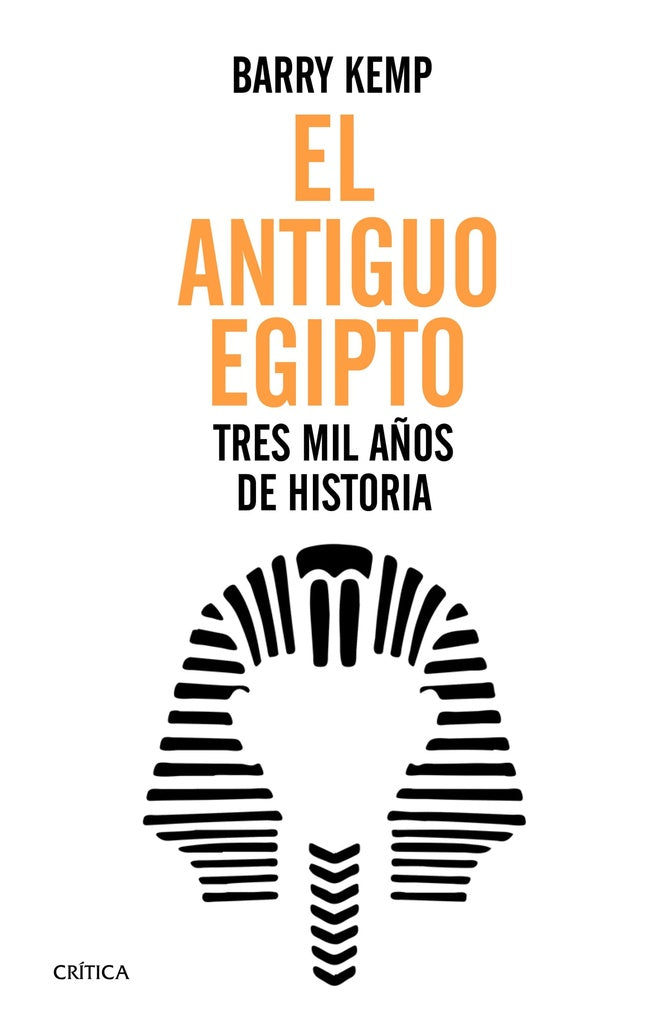 ANTIGUO EGIPTO, EL. TRES MIL AÑOS DE HISTORIA | BARRY KEMP