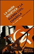 UNION SOVIETICA Y LA GUERRA CIVIL ESPAÑOLA, LA. Rebaja 256 Bs. | DANIEL KOWALSKY