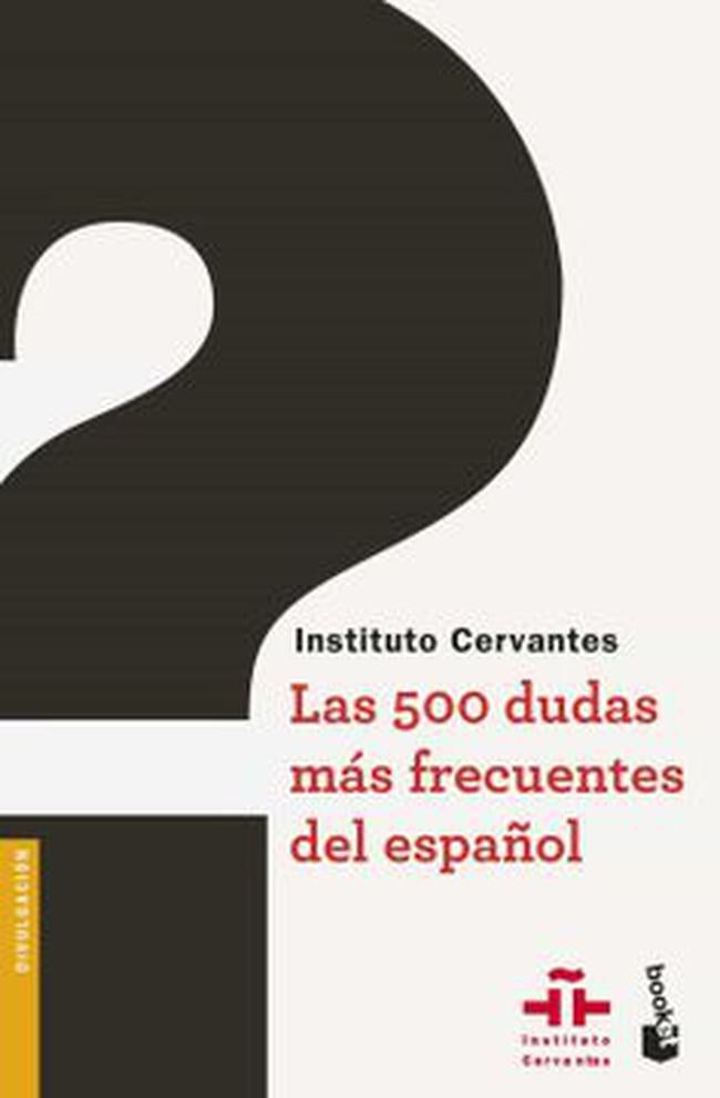 500 DUDAS MAS FRECUENTES DEL ESPAÑOL, LAS | VARIOS