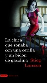 CHICA QUE SOÑABA CON UNA CERILLA Y UN BIDON Rebaja 195 Bs. | STIEG LARSSON