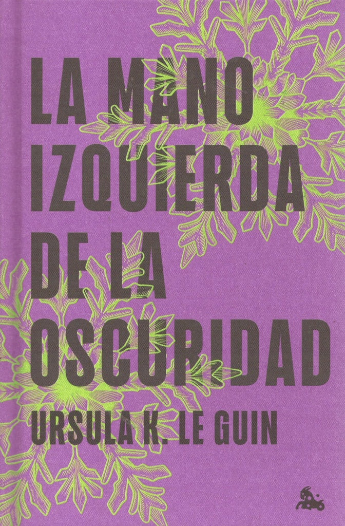 MANO IZQUIERDA DE LA OSCURIDAD, LA | URSULA K. LE GUIN