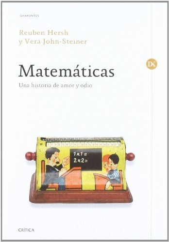 MATEMATICAS. UNA HISTORIA DE AMOR Y ODIO | REUBEN HERSH