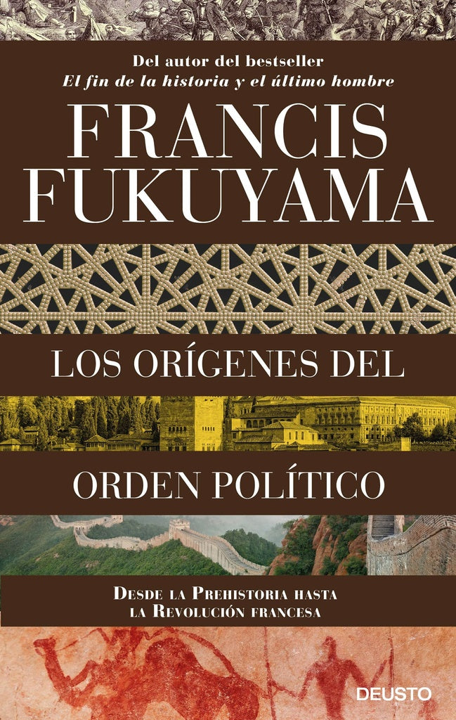 ORIGENES DEL ORDEN POLITICO, LOS. DESDE LOS PRIMATES HASTA LA REVOLUCION FRANCESA | FRANCIS FUKUYAMA