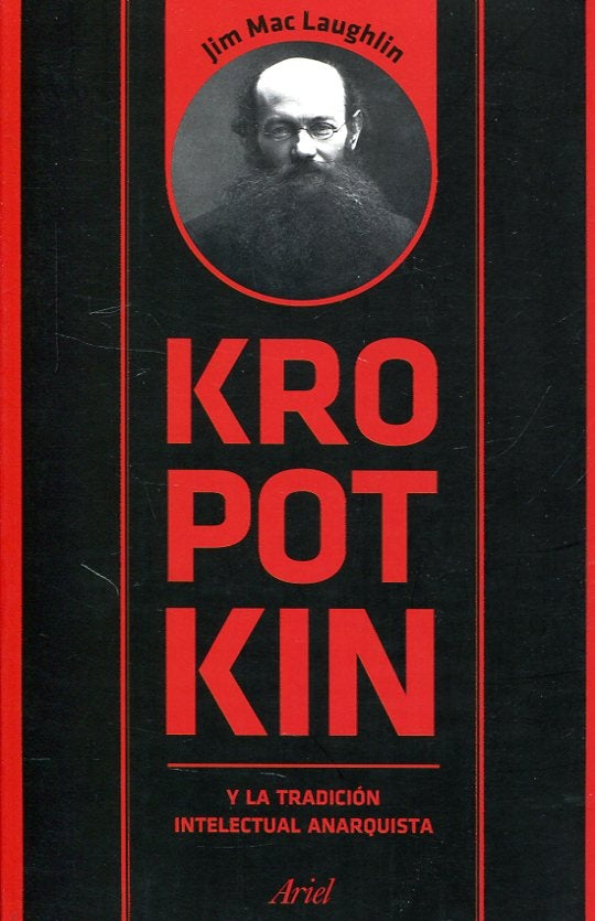 KROPOTKIN Y LA TRADICION INTELECTUAL ANARQUISTA | JIM MAC LAUGHLIN