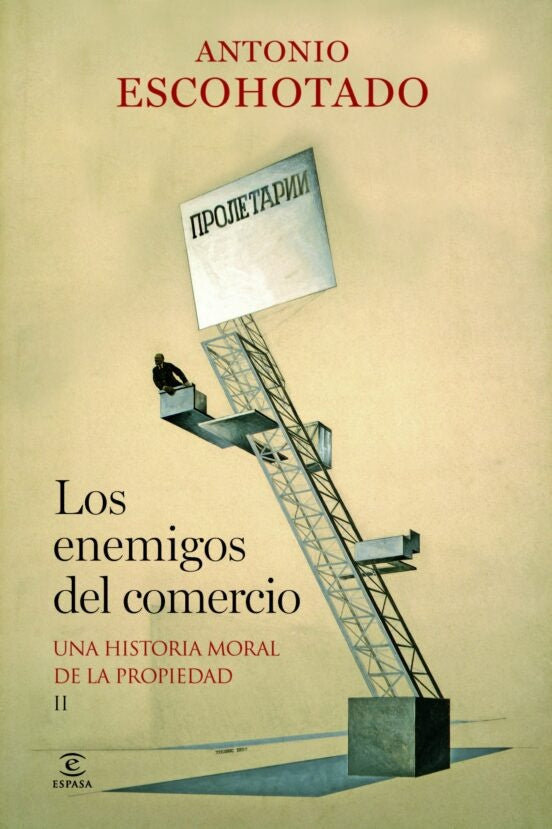 ENEMIGOS DEL COMERCIO, LOS. II: HISTORIA MORAL DE LA PROPIEDAD | ANTONIO ESCOHOTADO