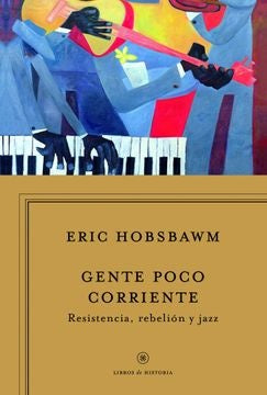 GENTE POCO CORRIENTE | ERIC HOBSBAWM