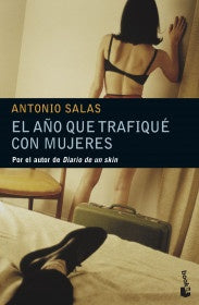 AÑO QUE TRAFIQUE CON MUJERES, EL. | ANTONIO SALAS