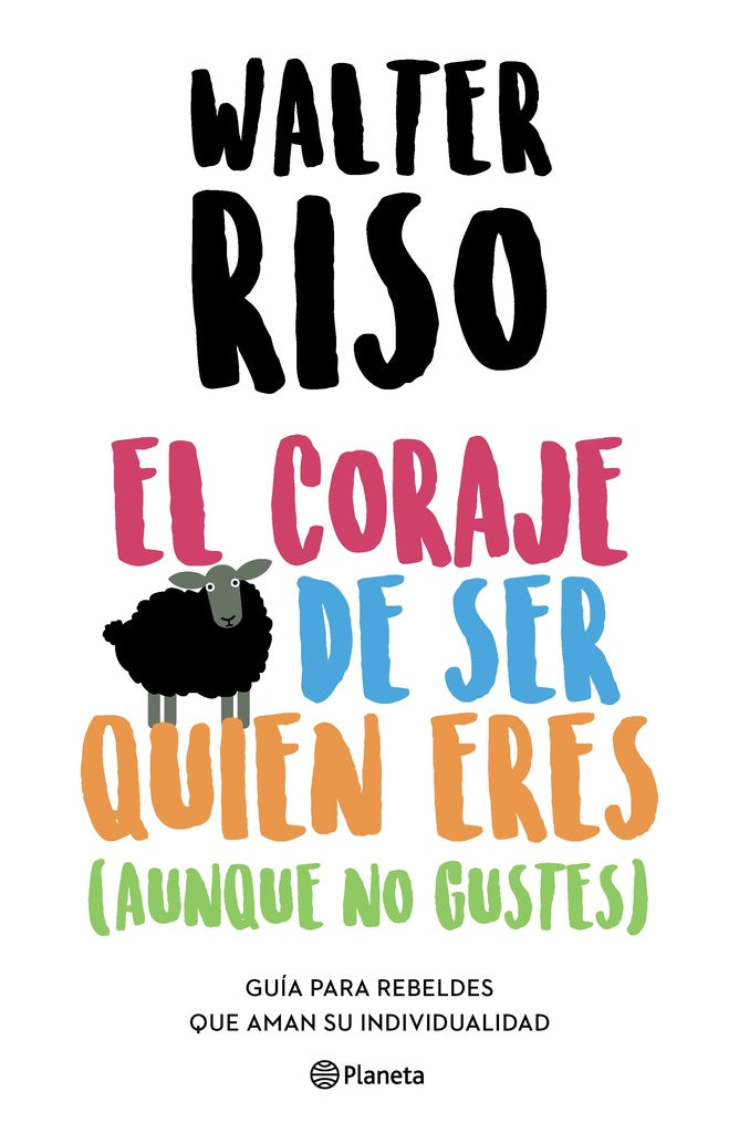 CORAJE DE SER QUIEN ERES (AUNQUE NO GUSTES), EL | WALTER RISO