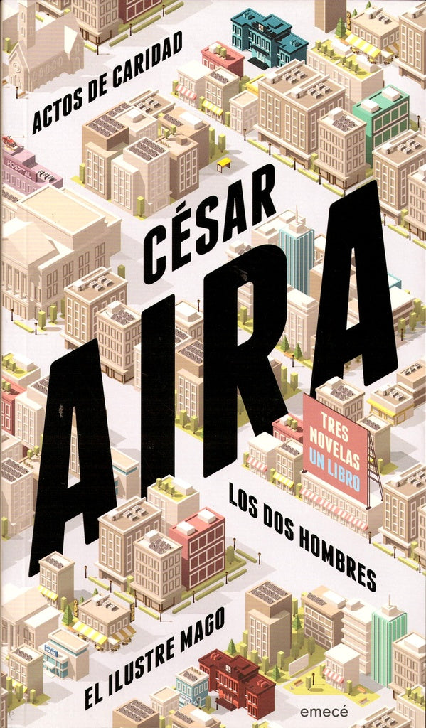 ACTOS DE CARIDAD. LOS DOS HOMBRES. EL ILUSTRE MAGO | CESAR AIRA