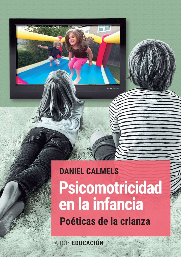 PSICOMOTRICIDAD EN LA INFANCIA | DANIEL CALMELS