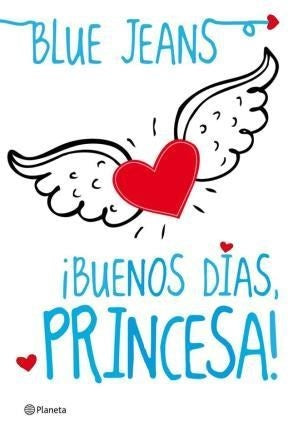 BUENOS DIAS, PRINCESA | BLUE JEANS