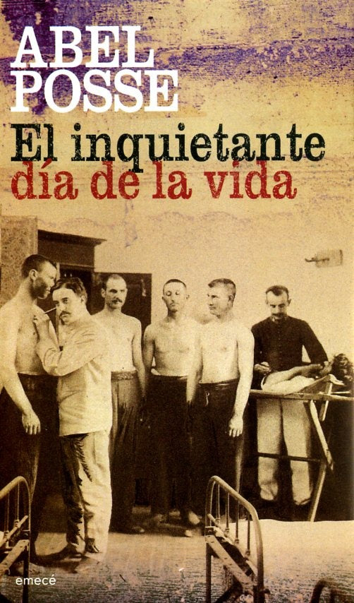 INQUIETANTE DIA DE LA VIDA, EL. OFERTA 50 Bs. | ABEL POSSE