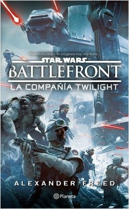 STAR WARS BATTLEFRONT LA COMPAÑIA TWILIGHT | ALEXANDER FREED