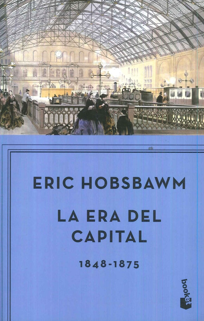ERA DEL CAPITAL, 1848-1875, LA | ERIC HOBSBAWM