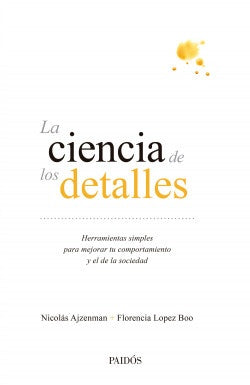 CIENCIA DE LOS DETALLES, LA | FLORENCIA LOPEZ
