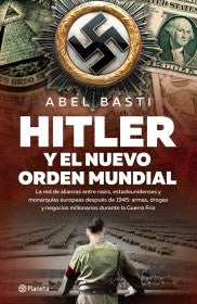 HITLER Y EL NUEVO ORDEN MUNDIAL | ABEL BASTI