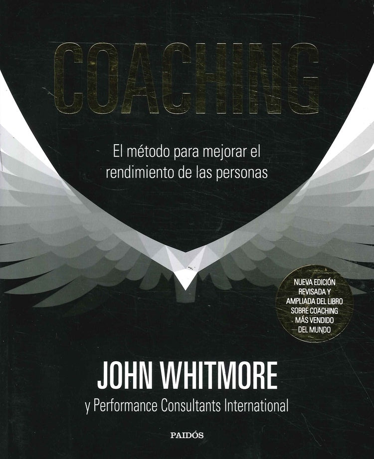 COACHING. EL METODO PARA MEJORAR EL RENDIMIENTO DE LAS PERSONAS | JOHN WHITMORE