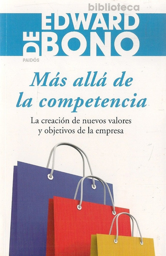 MAS ALLA DE LA COMPETENCIA. LA CREACIONDE NUEVOS VALORES Y O . OFERTA 95 Bs. | EDWARD DE BONO