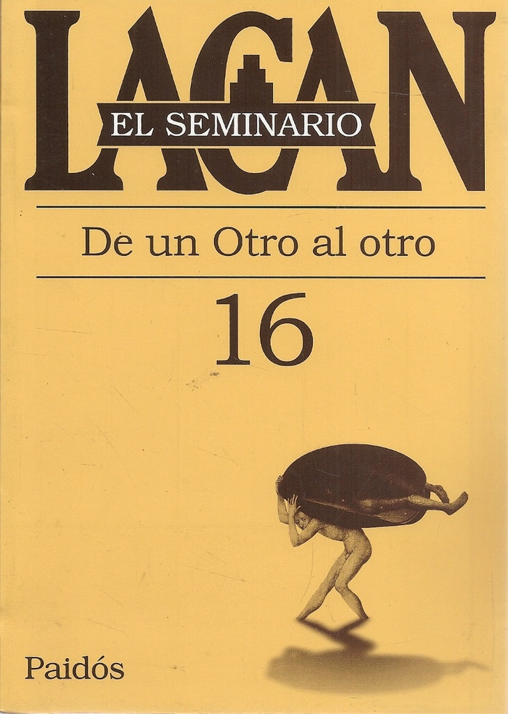 SEMINARIO, EL. 16 DE UN OTRO AL OTRO | JACQUES LACAN