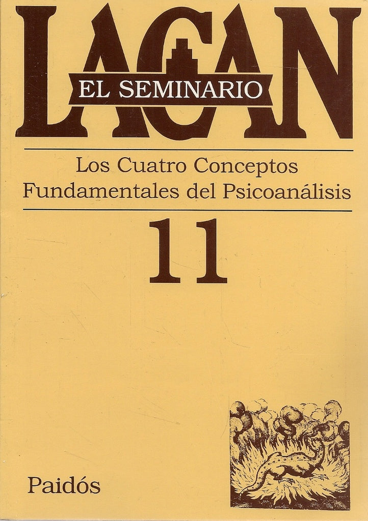 SEMINARIO, EL. 11 LOS CUATRO CONCEPTOS FUNDAMENTALES DEL PS | JACQUES LACAN