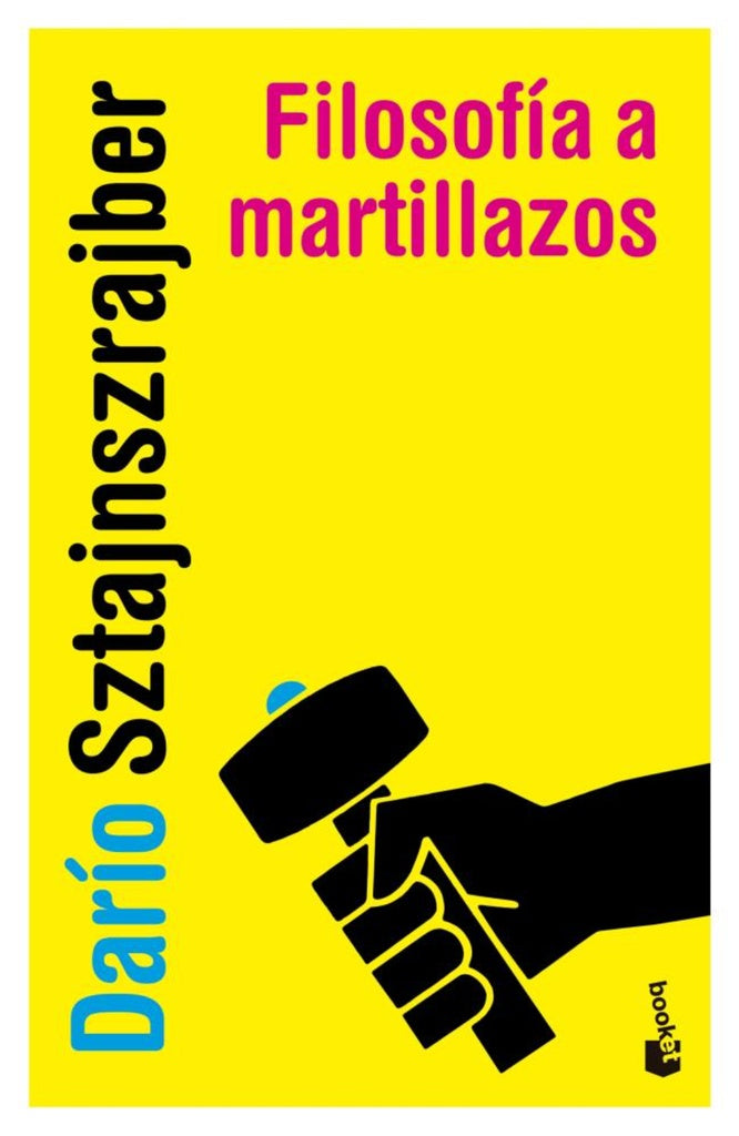 FILOSOFIA A MARTILLAZOS. TOMO 1 | DARIO SZTAJNSZRAJBER