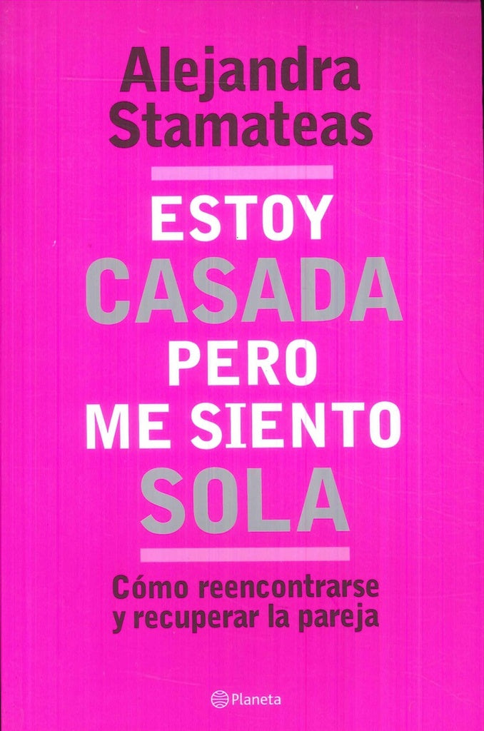 ESTOY CASADA PERO ME SIENTO SOLA. OFERTA 50 Bs. | ALEJANDRA STAMATEAS