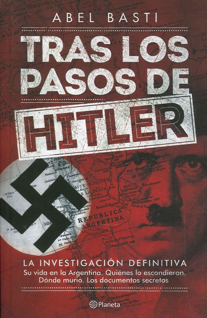 TRAS LOS PASOS DE HITLER | ABEL RICARDO BASTI