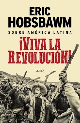 VIVA LA REVOLUCION. TAPA BLANDA | ERIC HOBSBAWM