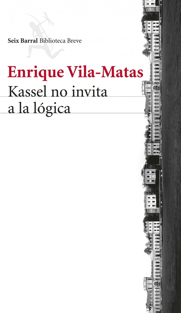 KASSEL NO INVITA A LA LOGICA . REBAJA Bs. 65 | ENRIQUE VILA-MATAS