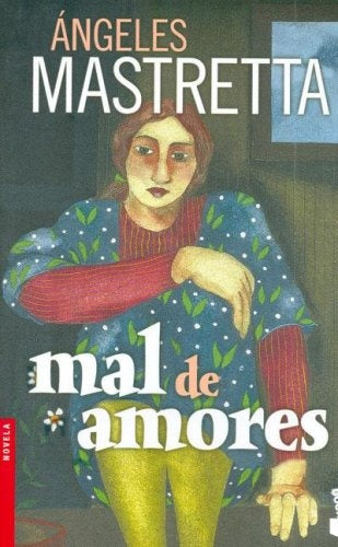MAL DE AMORES | ANGELES MASTRETTA