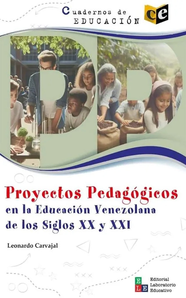 PROYECTOS PEDAGOGICOS EN LA EDUCACION VENEZOLANA DE LOS SIGLOS XX Y XXI - | LEONARDO CARVAJAL