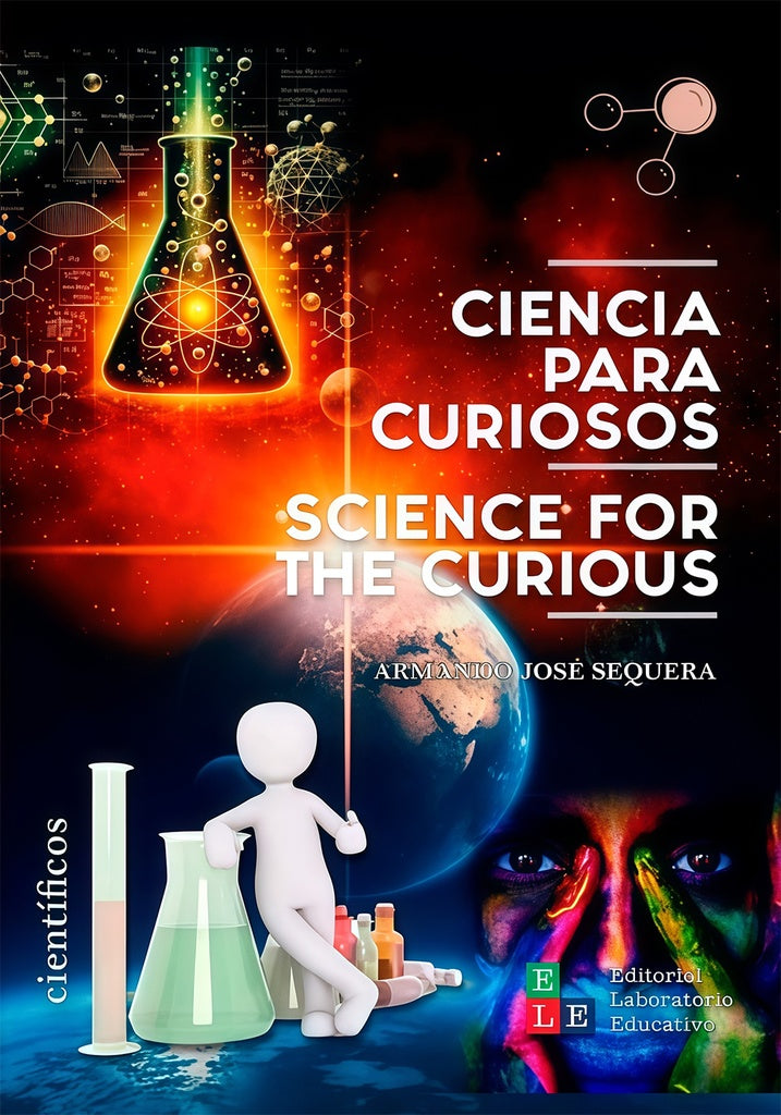 CIENCIA PARA CURIOSOS / SCIENCE FOR THE CURIOUS (ESPAÑOL - INGLES) | ARMANDOJOSE SEQUERA