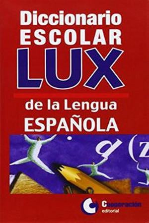 DICCIONARIO ESCOLAR LUX DE LA LENGUA ESPAÑOLA . OFERTA 20 Bs. | VARIOS