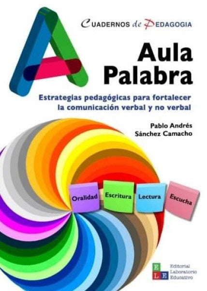 AULA PALABRA. ESTRATEGIAS PEDAGOGICAS PARA FORTALECER LA COMUNICACION VERBAL Y NO VERBAL | PABLOANDRESSANCHEZ CAMACHO