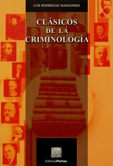 CLASICOS DE LA CRIMINOLOGIA | LUIS RODRIGUEZ MANZANERA