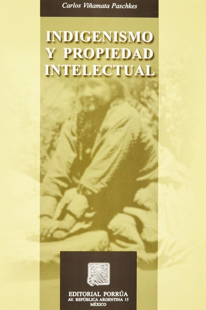 INDIGENISMO Y PROPIEDAD INTELECTUAL. OFERTA 40 Bs. | CARLOS VIÑAMATA