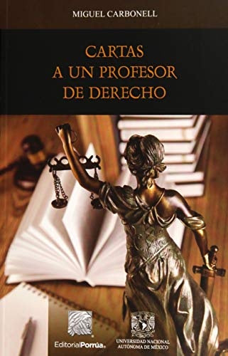 CARTAS A UN PROFESOR DE DERECHO | MIGUEL CARBONELL