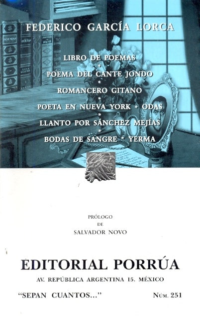 LIBRO DE POEMAS / POEMA DEL CANTE JONDO / ROMANCERO GITANO / POETA EN NUEVA YORK / ODAS / LLANTO POR | FEDERICO GARCIA LORCA